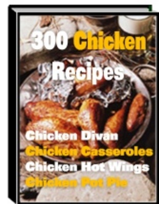 Product picture 300 Chicken Recipes 